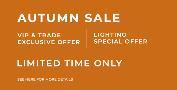Autumn Sale | VIP & Trade Exclusive Offers | Lighting Special Offer